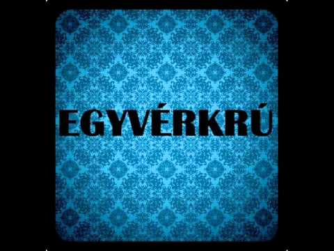 EGYVÉRKRÚ - VÉRÜNKBEN (PROD BY KILLA&BUCKBEATZ)
