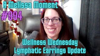 Wellness Wednesday - Lymphatic Magnetic Earrings Update - Melissa Moment Episode #996