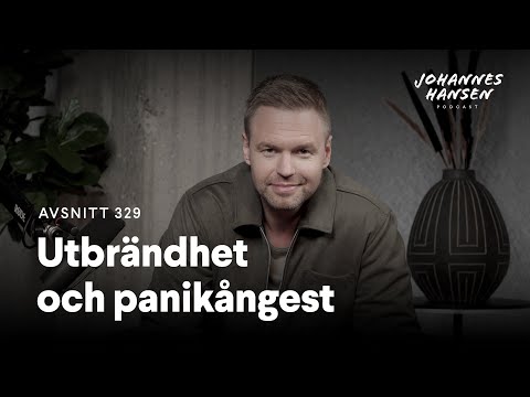 Johannes Hansen Podcast: Utbrändhet och panikångest｜Avsnitt 329 🎧