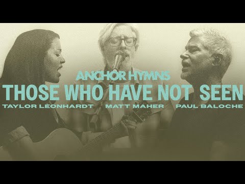 Those Who Have Not Seen | Anchor Hymns (Official Live Video)