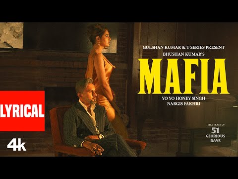 MAFIA (Lyrical Video) | Yo Yo Honey Singh | Nargis Fakhri | 51 Glorious Days | Bhushan Kumar