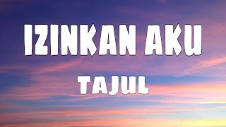 Download lagu Tajul - Izinkan Aku (Lirik) mp3 Download lagu Tajul - Izinkan Aku (Lirik) mp3