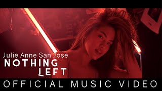 Julie Anne San Jose - Nothing Left (Official Music Video Version 2)