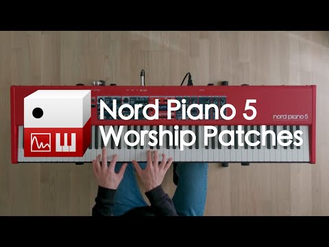 Introducing Nord Piano 5: Worship Patches Collection