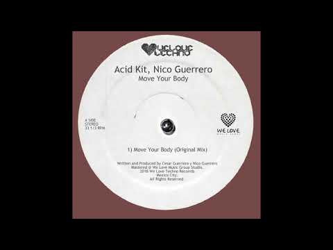 Acid Kit, Nico Guerrero - Move Your Body (Original Mix)