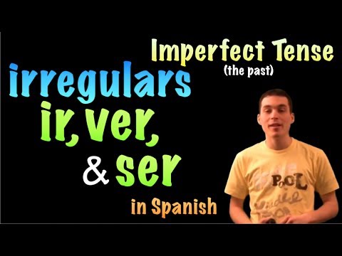 02 Spanish Lesson - Imperfect - Irregulars - ir, ser, ver