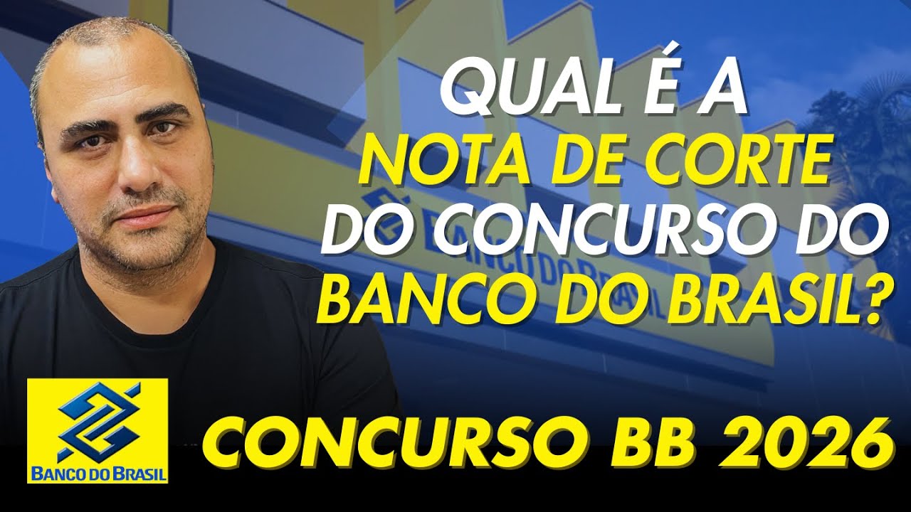 Nota de corte - Concurso do Banco do Brasil 2025