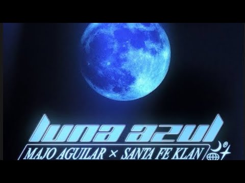 LUNA AZUL - MAJO AGUILAR & SANTA FE KLAN