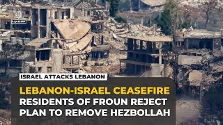 Froun tests Lebanon-Israel framework as residents wary of ‘pilot zone’ to clear Hezbollah