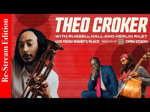 Re-Stream: Live From Emmet's Place Vol. 126 - Theo Croker, Herlin Riley & Russell Hall