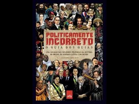 Guia Politicamente Incorreto da História do Brasil de Leandro Narloch