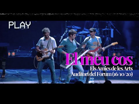 El Meu Cos - Els Amics de les Arts en directe a l'Auditori del Fòrum (16/10/20)