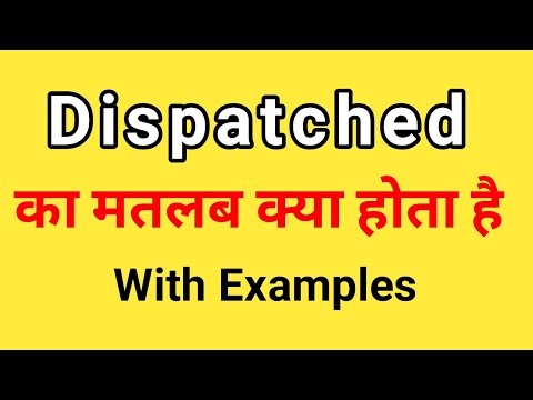 Dispatched Meaning in Hindi | Dispatched ka Matlab kya hota hai Hindi mai
