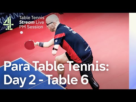 Live European Para Table Tennis Championships | Table 6 | Day 2 - PM Session | Sheffield 2023