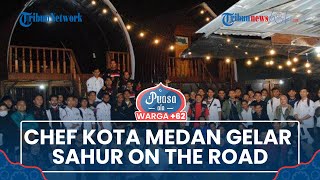 Solidaritas Chef Kota Medan Gelar Sahur On The Road, Berbagi Makanan ke Panti Asuhan dan Warga