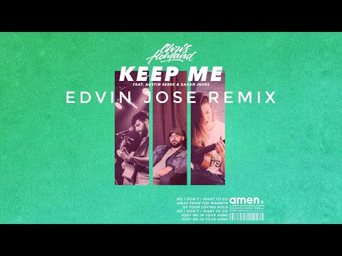 Chris Howland - Keep Me (Edvin Jose Remix) Feat. Austin Sebek & Sarah Juers