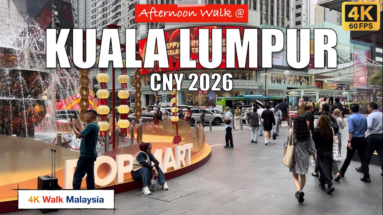 AFTERNOON WALK @ KUALA LUMPUR | CNY 2026 | 🇲🇾 🚶🏻‍♂️TOUR
