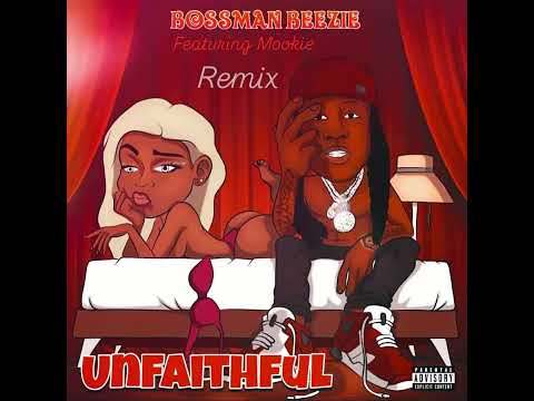Bossman Beezie X Mookie - Unfaithful Remix (Audio)