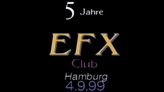 5 Jahre EFX Club 4.9.1999 B-day Party in Hamburg - by Rasmus Ortmann (Kiel) & KVK