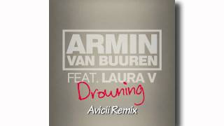 Drowning (Avicii Remix) - Armin Van Buuren feat. Laura V