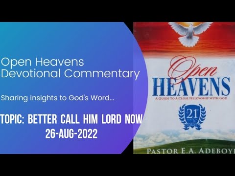 Open Heavens Devotional For Friday 26-08-2022 by Pastor E.A Adeboye (Better Call Him Lord Now)