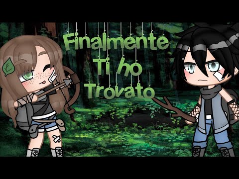 Finalmente ti ho trovato.!🍄🍀 || gacha club mini movie ita || ᴏʀɪɢɪɴᴀʟ || ITA🇮🇹 ||