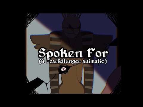 Spoken For - A Fear&Hunger Animatic 