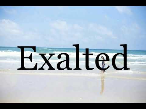 How To Pronounce Exalted🌈🌈🌈🌈🌈🌈Pronunciation Of Exalted