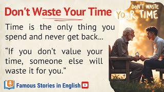 Are You Wasting Your Time? || Learn English Through Motivation 🔥 || Graded Reader || Listening ✅️