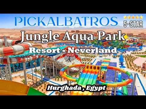 Neverland Hurghada 2025 | Pickalbatros Jungle Aqua Park Resort | Red Sea 4K Travel Tour