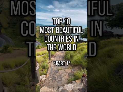 Top 10 Most Beautiful Countries in the World! *Part 1*