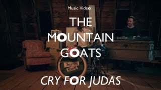 The Mountain Goats - &quot;Cry for Judas&quot; (Official Music Video)