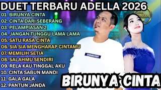 Download lagu BIRUNYA CINTA - CINTA DARI SEBERANG - PELAMPIASAN 2 || ADELLA TERBARU 2026 mp3