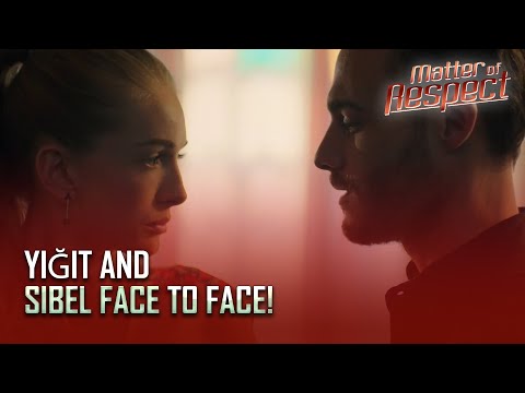 Matter of Respect -Yigit Trapped Sibel aside! - Section 05