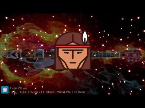 GTA & Wiwek ft. Stush - What We Tell Dem