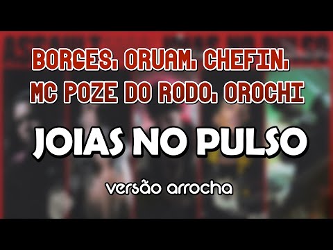 Assault 'JOIAS NO PULSO' - Borges, Oruam, Chefin, MC Poze do Rodo, Orochi (VERSÃO ARROCHA)