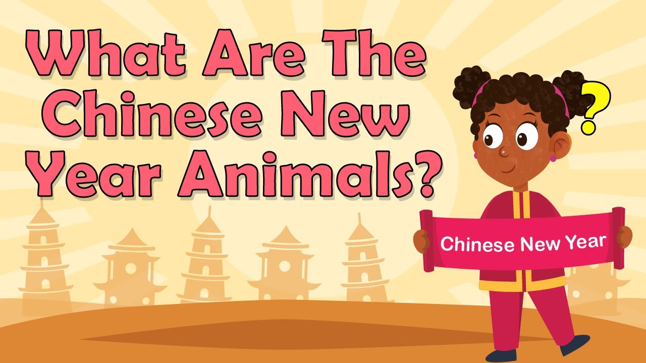 What Are The Chinese New Year Animals? | Chinese New Year | Chinese Culture | Fun Facts For Kids