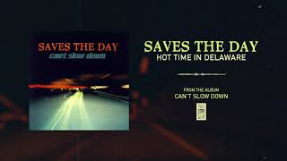 Saves The Day "Hot Time In Delaware"