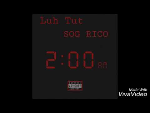 Luh Tut X SOG Rico- 2AM (Official Audio)