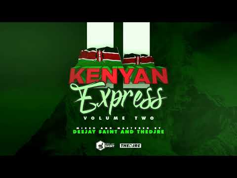 Kenyan Express Gospel Mix volume 2   - DJ Saint & TheDjRe