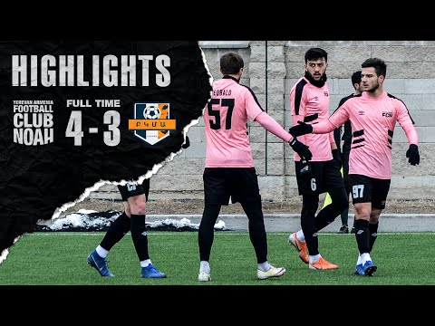 Noah 4-3 BKMA (Friendly) | Highlights