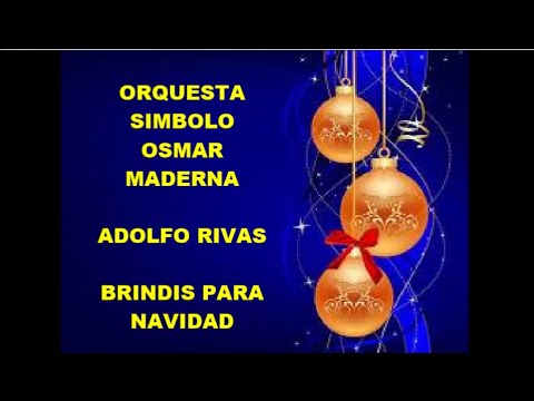 ORQUESTA SIMBOLO OSMAR MADERNA  -  BRINDIS PARA NAVIDAD  - TANGO
