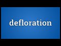 Defloration Meaning