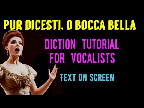 PUR DICESTI, O BOCCA BELLA diction tutorial for vocalists with text on screen
