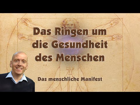 Das Ringen um unsere Gesundheit - Das menschliche Manifest (Ausschnitt) - Andreas Beutel