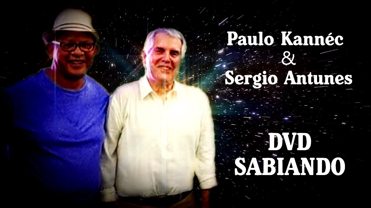 SABIANDO - PAULO KANNÉC & SERGIO ANTUNES (DVD COMPLETO)