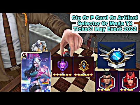 Ctp Or P Card Or Artifact Selector Or Mega T2 Ticket? May Event 2022 - Marvel Future Fight