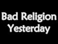 Bad Religion - Yesterday (Lyrics)