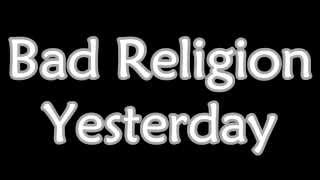 Bad Religion - Yesterday (Lyrics)