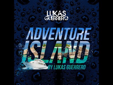 Adventure Island Mixed By Lukas Guerrero